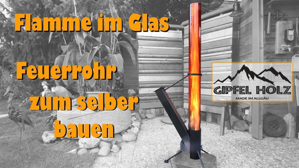 Ein Feuerrohr selber bauen mit Bauanleitung Materialliste und Video